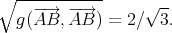 -----------
∘ - → -→ √ --
g(AB, AB ) = 2∕ 3.