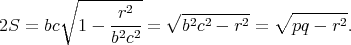 ∘ ---------
r2 √ --------- ∘ -------
2S = bc 1 - -2-2 = b2c2 - r2 = pq - r2.
b c
