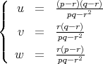 (| u = (p-r)(q-r)
|{ pq-r2
v = r(q-r2)
||( rpq(-pr-r)
w = -pq--r2