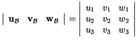 % latex2html id marker 31276
$\displaystyle \left\vert \begin{array}{ccc} {\bf u...
...n{array}{ccc} u_1&v_1&w_1\\  u_2&v_2&w_2\\  u_3&v_3&w_3 \end{array} \right\vert$