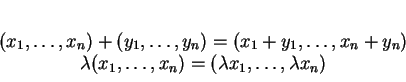 \begin{displaymath}
% latex2html id marker 27538\begin{array}{c}
(x_1, \ldots ...
..._1, \ldots ,x_n)=(\lambda x_1, \ldots ,\lambda x_n)
\end{array}\end{displaymath}