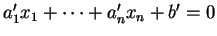 $ a_1'x_1+\cdots +a_n'x_n+b'=0$