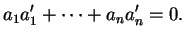 $\displaystyle a_1a_1'+\cdots +a_na_n'=0.
$