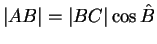 $ \vert AB\vert=\vert BC\vert\cos \hat{B}$