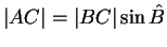 $ \vert AC\vert=\vert BC\vert\sin\hat{B}$