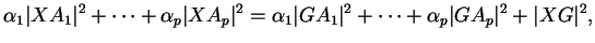 $\displaystyle \alpha_1\vert XA_1\vert^2+ \cdots +\alpha_p\vert XA_p\vert^2=\alpha_1\vert GA_1\vert^2+ \cdots +\alpha_p\vert GA_p\vert^2+\vert XG\vert^2,
$