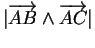 $ \vert\overrightarrow{AB}\wedge\overrightarrow{AC}\vert$