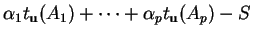 % latex2html id marker 32700
$\displaystyle \alpha_1t_{{\bf u}}(A_1)+ \cdots + \alpha_pt_{{\bf u}}(A_p)-S$