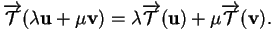 % latex2html id marker 32964
$\displaystyle \overrightarrow{{\mathcal T}}(\lambd...
...errightarrow{{\mathcal T}}({\bf u})+\mu\overrightarrow{{\mathcal T}}({\bf v}).
$