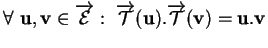 % latex2html id marker 33256
$\displaystyle \forall \ {\bf u}, {\bf v}\in \overr...
...{{\mathcal T}}({\bf u}).\overrightarrow{{\mathcal T}}({\bf v})={\bf u}.{\bf v}
$