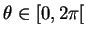 $ \theta\in[0,2\pi[$