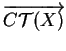 $ \overrightarrow{C{\mathcal T}(X)}$