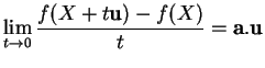 % latex2html id marker 33706
$\displaystyle \lim_{t\to 0}\frac{f(X+t{\bf u})-f(X)}{t}={\bf a}.{\bf u}
$