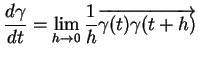 $\displaystyle {\frac{d{\gamma}}{dt}}=\lim_{h\to 0}\frac{1}{h}\overrightarrow{\gamma(t)\gamma(t+h)}
$