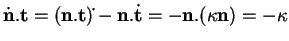 % latex2html id marker 34499
$\displaystyle \dot{{\bf n}}.{\bf t}=({\bf n}.{\bf t})\dot{}-{\bf n}.\dot{{\bf t}}=-{\bf n}.(\kappa{\bf n})=-\kappa
$