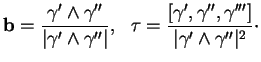 % latex2html id marker 34672
$\displaystyle {\bf b}=\frac{\gamma'\wedge\gamma''}...
...rack\gamma',\gamma'',\gamma'''\rbrack}{\vert\gamma'\wedge\gamma''\vert^2}\cdot
$