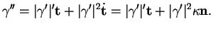 % latex2html id marker 34678
$\displaystyle \gamma''=\vert\gamma'\vert'{\bf t}+\...
...vert^2\dot{{\bf t}}=\vert\gamma'\vert'{\bf t}+\vert\gamma'\vert^2\kappa{\bf n}.$