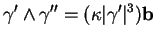 % latex2html id marker 34698
$\displaystyle \gamma'\wedge\gamma''=(\kappa\vert\gamma'\vert^3){\bf b}
$