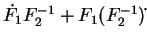 $\displaystyle \dot{F_1}F_2^{-1}+F_1(F_2^{-1})\dot{}$