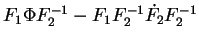 $\displaystyle F_1\Phi F_2^{-1}-F_1F_2^{-1}\dot{F_2}F_2^{-1}$