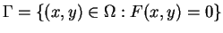 $\displaystyle \Gamma=\{(x,y)\in\Omega: F(x,y)=0\}
$