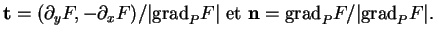 % latex2html id marker 35092
$\displaystyle {\bf t}=(\partial_yF,-\partial_xF)/\...
...m grad}_P F\vert \ {\rm et} \ {\bf n}={\rm grad}_P F/\vert{\rm grad}_P F\vert.
$