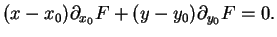 $\displaystyle (x-x_0)\partial_{x_0}F+(y-y_0)\partial_{y_0}F=0.
$