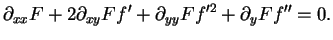 $\displaystyle \partial_{xx}F+2\partial_{xy}Ff'+\partial_{yy}Ff'^2+\partial_yFf''=0.
$