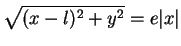 $\displaystyle \sqrt{(x-l)^2+y^2}=e\vert x\vert
$