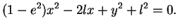 $\displaystyle (1-e^2)x^2-2lx+y^2+l^2=0.$