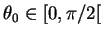 $ \theta_0\in[0,\pi/2[$