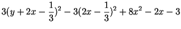 $\displaystyle 3(y+2x-\frac{1}{3})^2-3(2x-\frac{1}{3})^2+8x^2-2x-3$