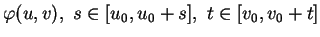 $ \varphi(u,v), \
s\in[u_{0},u_{0}+s], \ t\in[v_{0},v_{0}+t]$