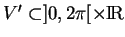 % latex2html id marker 36433
$ V'\subset]0,2\pi[\times {\rm I\!R}$