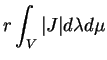 $\displaystyle r\int_{V}\vert J\vert d\lambda d\mu$