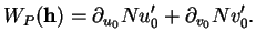 % latex2html id marker 36540
$\displaystyle W_{P}({\bf h})=\partial_{u_{0}}N u'_{0}+\partial_{v_{0}}N v'_{0}.$