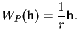 % latex2html id marker 36567
$\displaystyle W_{P}({\bf h})=\frac{1}{r}{\bf h}.
$