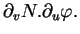 $\displaystyle \partial_{v}N.\partial_{u}\varphi.$