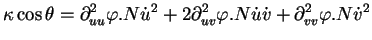 $\displaystyle \kappa\cos\theta=\partial_{uu}^{2}\varphi.N\dot{u}^{2}+2\partial_{uv}^{2}\varphi.N\dot{u}\dot{v}
+\partial_{vv}^{2}\varphi.N\dot{v}^{2}
$