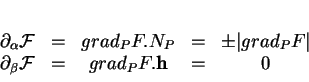 \begin{displaymath}
% latex2html id marker 36819\begin{array}{ccccc}
\partial...
...{\beta} {\mathcal F} & = & grad_{P}F.{\bf h}& = & 0
\end{array}\end{displaymath}