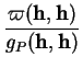 % latex2html id marker 36855
$\displaystyle \frac{\varpi({\bf h},{\bf h})}{g_{P}({\bf h},{\bf h})}$