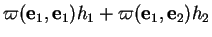 % latex2html id marker 36925
$\displaystyle \varpi({\bf e}_{1},{\bf e}_{1})h_{1}+\varpi({\bf e}_{1},{\bf e}_{2})h_{2}$