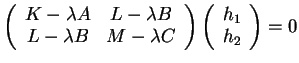 % latex2html id marker 36953
$\displaystyle \left (
\begin{array}{cc}
K-\lambda ...
...array}\right)
\left (
\begin{array}{c}
h_{1} \\
h_{2}
\end{array}\right )
=0
$