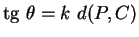 % latex2html id marker 37546
$\displaystyle {\rm tg}\ \theta=k\ d(P,C)
$