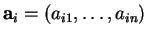 % latex2html id marker 27916
$ {\bf a}_i=(a_{i1}, \ldots ,a_{in})$