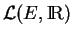 % latex2html id marker 28130
$ {\mathcal L}(E,{\rm I\!R})$