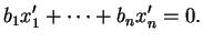 $\displaystyle b_1x_1' + \cdots +b_nx_n'=0.
$