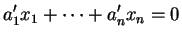 $\displaystyle a_1'x_1 + \cdots +a_n'x_n=0
$