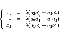 \begin{displaymath}
% latex2html id marker 28521\left \{
\begin{array}{lcl}
x_...
...a_3')\\
x_3 &=& \lambda (a_1a_2'-a_2a_1')
\end{array}\right.
\end{displaymath}