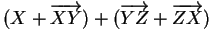 $\displaystyle (X+\overrightarrow{XY})+(\overrightarrow{YZ}+\overrightarrow{ZX})$